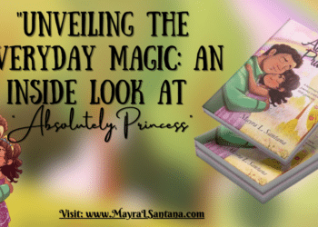 The Magic of Everyday A Look into Absolutely, Princess