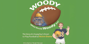 American Liberty Publishing and Notre Dame University Release “Woody: What Would Woody Do?” — A Purposeful Book