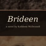 From the Great Hunger to the American Frontier: Kathleen McDonnell Gives One Woman's Epic Life the Novel It Always Deserved