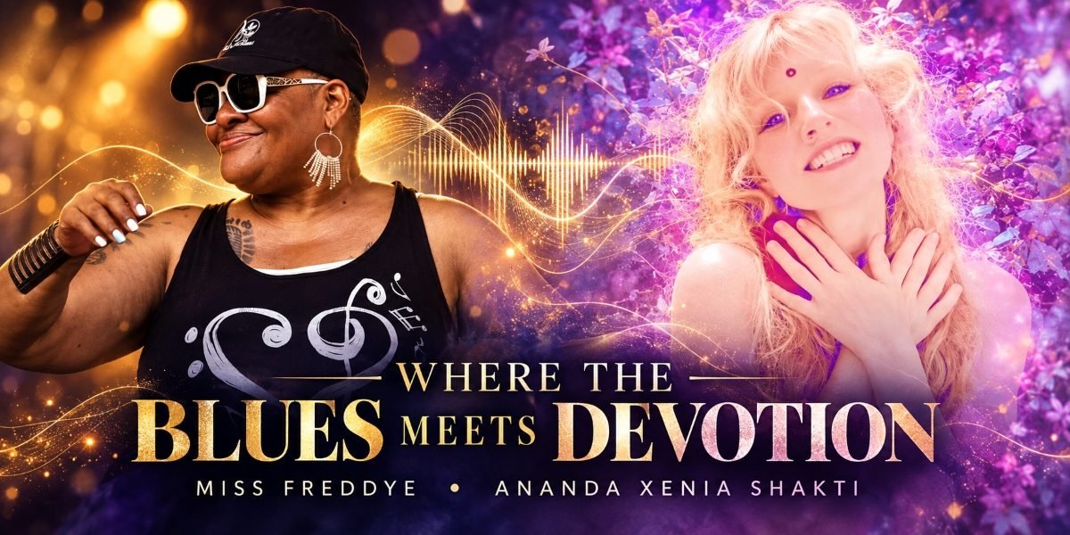 Where the Blues Meets Devotion, Miss Freddye and Ananda Xenia Shakti